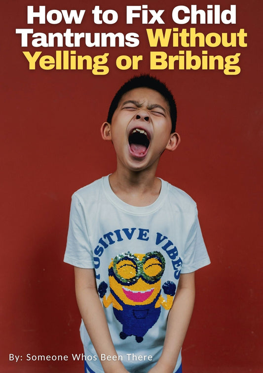 How to Fix Child Tantrums Without Yelling or Bribing