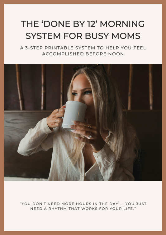 The ‘Done by 12’ Morning System for Busy Moms